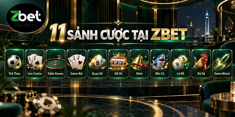 Toàn cảnh 11 sảnh cược trên thanh điều hướng của ZBET