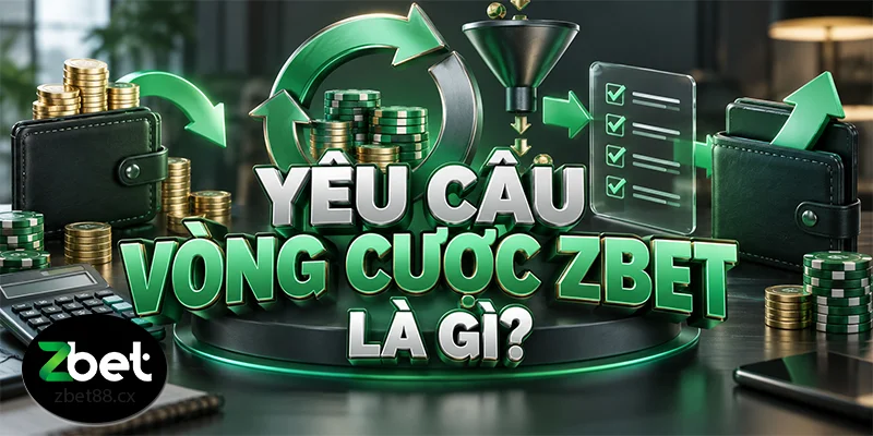 Yêu cầu vòng cược ZBET